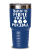 Funny Tears Of The People I Beat In Pickleball Tumbler 20oz 30oz Stainless Steel