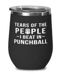 Funny Tears Of The People I Beat In Punchball Stemless Wine Glass 12oz Stainless Steel