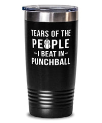 Funny Tears Of The People I Beat In Punchball Tumbler 20oz Stainless Steel