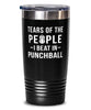 Funny Tears Of The People I Beat In Punchball Tumbler 20oz Stainless Steel