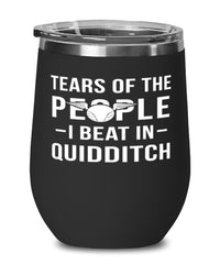 Funny Tears Of The People I Beat In Quidditch Stemless Wine Glass 12oz Stainless Steel