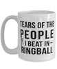 Funny Tears Of The People I Beat In Ringball Coffee Mug 15oz White