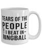 Funny Tears Of The People I Beat In Ringball Coffee Mug 15oz White