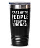 Funny Tears Of The People I Beat In Ringball Tumbler 20oz Stainless Steel