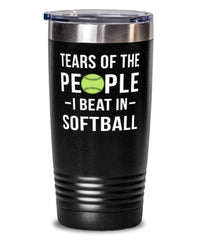 Funny Tears Of The People I Beat In Softball Tumbler 20oz Stainless Steel