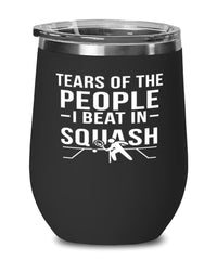 Funny Tears Of The People I Beat In Squash Stemless Wine Glass 12oz Stainless Steel