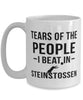 Funny Tears Of The People I Beat In Steinstossen Coffee Mug 15oz White
