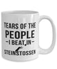 Funny Tears Of The People I Beat In Steinstossen Coffee Mug 15oz White