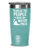 Funny Tears Of The People I Beat In Water Polo Tumbler 20oz 30oz Stainless Steel