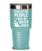 Funny Tears Of The People I Beat In Water Polo Tumbler 20oz 30oz Stainless Steel