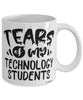 Funny Technology Professor Teacher Mug Tears Of My Technology Students Coffee Cup White