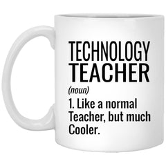Funny Technology Teacher Mug Like A Normal Teacher But Much Cooler Coffee Cup 11oz White XP8434