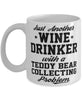 Funny Teddy Bear Collector Mug Just Another Wine Drinker With A Teddy Bear Collecting Problem Coffee Cup 11oz White