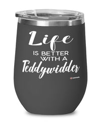 Funny Teddywidder Rabbit Wine Glass Life Is Better With A Teddywidder 12oz Stainless Steel Black