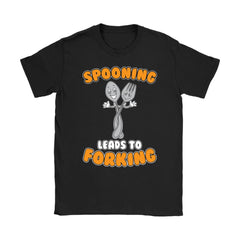 Funny Tee Spooning Leads To Forking Gildan Womens T-Shirt