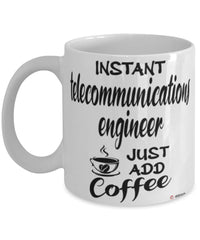 Funny Telecommunications Engineer Mug Instant Telecommunications Engineer Just Add Coffee Cup White