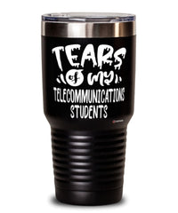 Funny Telecommunications Professor Teacher Tumbler Tears Of My Telecommunications Students 30oz Stainless Steel Black