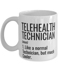 Funny Telehealth Technician Mug Like A Normal Technician But Much Cooler Coffee Cup 11oz 15oz White