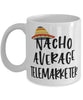 Funny Telemarketer Mug Nacho Average Telemarketer Coffee Mug 11oz White