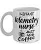 Funny Telemetry Nurse Mug Instant Telemetry Nurse Just Add Coffee Cup White