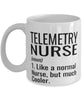 Funny Telemetry Nurse Mug Like A Normal Nurse But Much Cooler Coffee Cup 11oz 15oz White