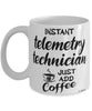 Funny Telemetry Technician Mug Instant Telemetry Technician Just Add Coffee Cup White