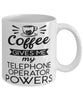 Funny Telephone Operator Mug Coffee Gives Me My Telephone Operator Powers Coffee Cup 11oz 15oz White