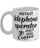 Funny Telephone Operator Mug Instant Telephone Operator Just Add Coffee Cup White
