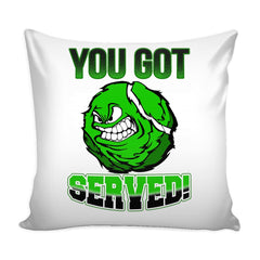 Funny Tennis Graphic Pillow Cover You Got Served