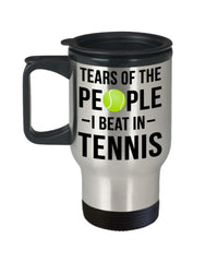 Funny Tennis Travel Mug Gift Tears Of The People I Beat In Tennis 14oz Stainless Steel gb