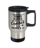 Funny Tennis Travel Mug Never Trust A Tennis Player That Doesn't Drink Coffee and Swears A Lot 14oz Stainless Steel