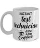 Funny Test Technician Mug Instant Test Technician Just Add Coffee Cup White