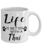 Funny Thai Cat Mug Life Is Better With A Thai Coffee Cup 11oz 15oz White