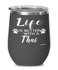 Funny Thai Cat Wine Glass Life Is Better With A Thai 12oz Stainless Steel Black
