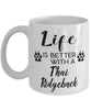 Funny Thai Ridgeback Dog Mug Life Is Better With A Thai Ridgeback Coffee Cup 11oz 15oz White