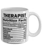 Funny Therapist Nutritional Facts Coffee Mug 11oz White