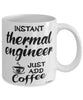 Funny Thermal Engineer Mug Instant Thermal Engineer Just Add Coffee Cup White