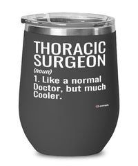 Funny Thoracic Surgeon Wine Glass Like A Normal Doctor But Much Cooler 12oz Stainless Steel Black