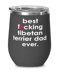 Funny Tibetan Terrier Dog Wine Glass B3st F-cking Tibetan Terrier Dad Ever 12oz Stainless Steel Black