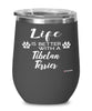 Funny Tibetan Terrier Dog Wine Glass Life Is Better With A Tibetan Terrier 12oz Stainless Steel