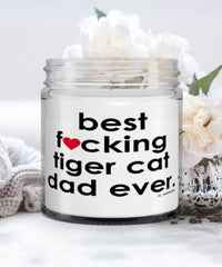 Funny Tiger Cat Candle B3st F-cking Tiger Cat Dad Ever 9oz Vanilla Scented Candles Soy Wax