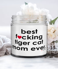 Funny Tiger Cat Candle B3st F-cking Tiger Cat Mom Ever 9oz Vanilla Scented Candles Soy Wax