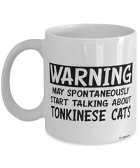 Funny Tonkinese Cat Mug Warning May Spontaneously Start Talking About Tonkinese Cats Coffee Cup White