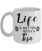Funny Tosa Dog Mug Life Is Better With A Tosa Coffee Cup 11oz 15oz White