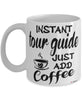 Funny Tour Guide Mug Instant Tour Guide Just Add Coffee Cup White