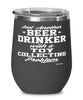 Funny Toy Collector Wine Glass Just Another Beer Drinker With A Toy Collecting Problem 12oz Stainless Steel Black