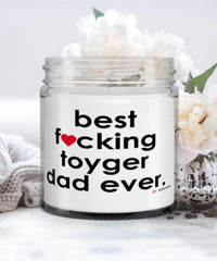 Funny Toyger Cat Candle B3st F-cking Toyger Dad Ever 9oz Vanilla Scented Candles Soy Wax