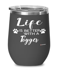 Funny Toyger Cat Wine Glass Life Is Better With A Toyger 12oz Stainless Steel Black