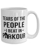 Funny Traceur Traceuse Mug Tears Of The People I Beat In Parkour Coffee Mug 15oz White