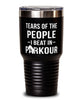 Funny Traceur Traceuse Tumbler Tears Of The People I Beat In Parkour Tumbler 30oz Stainless Steel